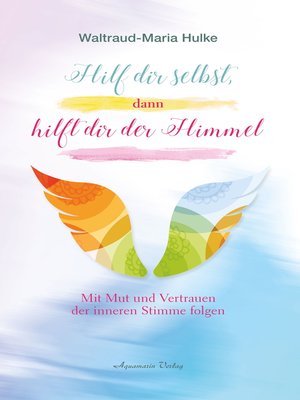 cover image of Hilf dir selbst dann hilft dir der Himmel. Mit Mut und Vertrauen der inneren Stimme folgen